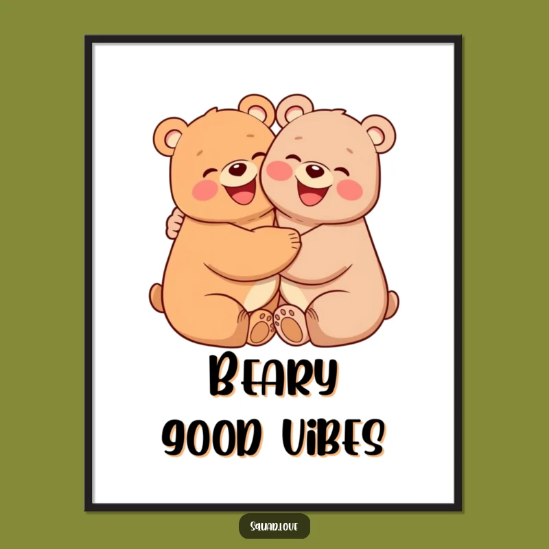 Funny Happy Bears Hugging Poster - Adorable Wall Art and Cheerful Gift Idea