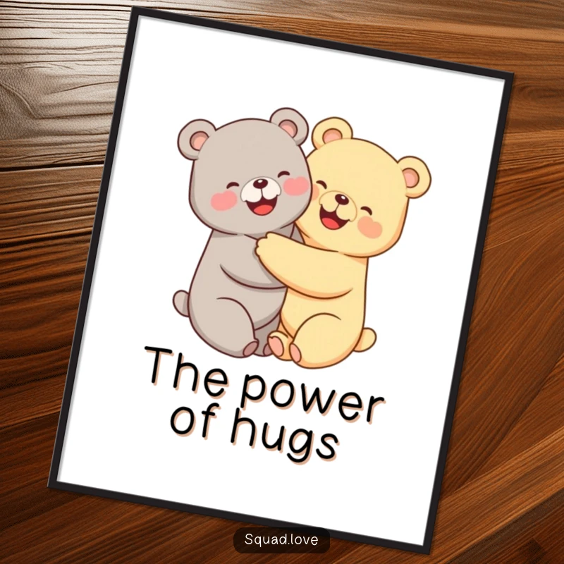 Funny kawaii bears poster print, two cute bears embracing tightly with radiant smiles, symbolizing pure joy and connection.