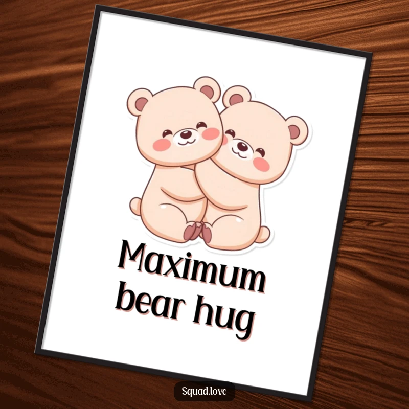 Funny poster displaying two kawaii bears in a tight, beaming hug, radiating happiness and friendship as wall art.