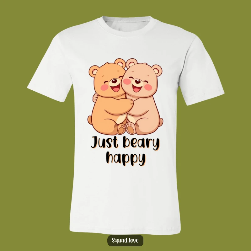 Funny Happy Bears Hugging T-Shirt - Cute Friendship Apparel and Adorable Gift